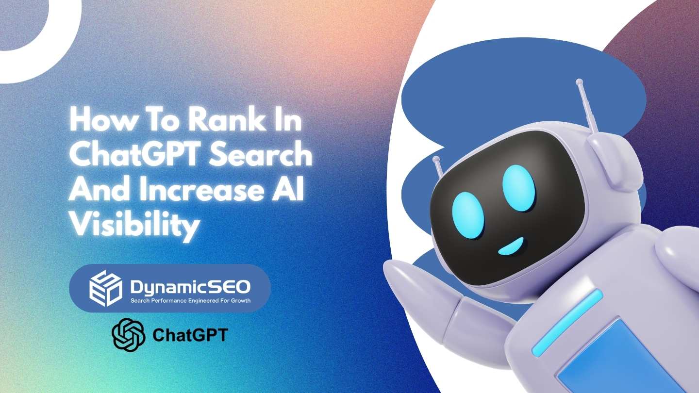 How To Rank In ChatGPT Search And Increase AI Visibility Dynamic SEO