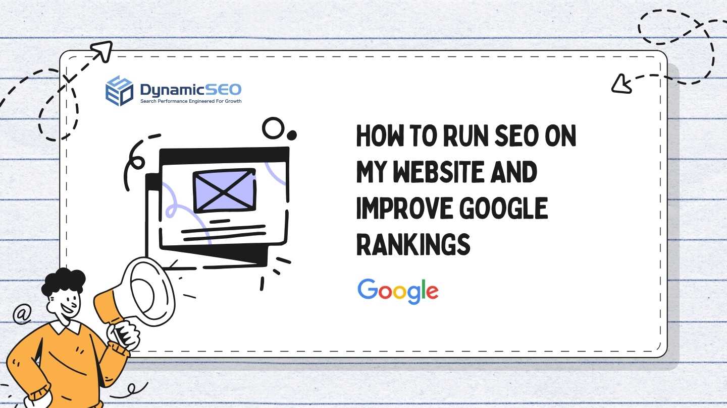 How To Run SEO On My Website And Improve Google Rankings